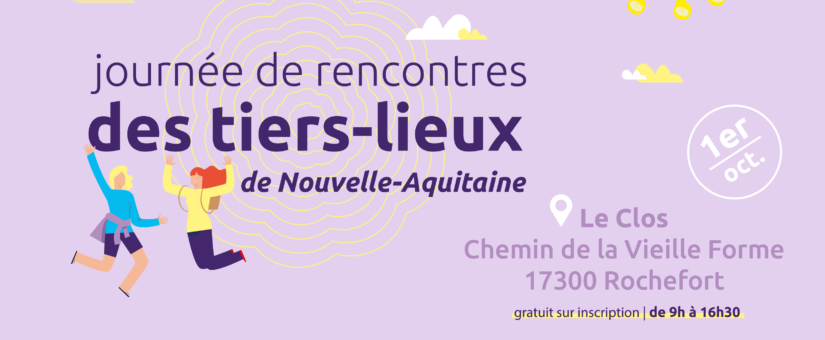 Rencontre des tiers-lieux de Nouvelle-Aquitaine | 01.10.2024 à Rochefort (17)