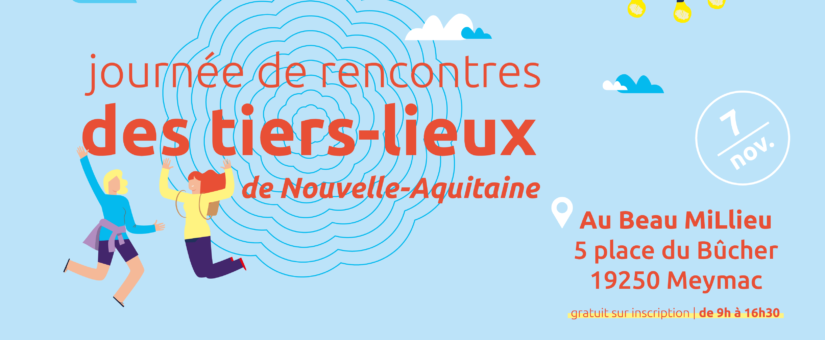 Rencontre des tiers-lieux de Nouvelle-Aquitaine | 07.11.2024 à Meymac (19)